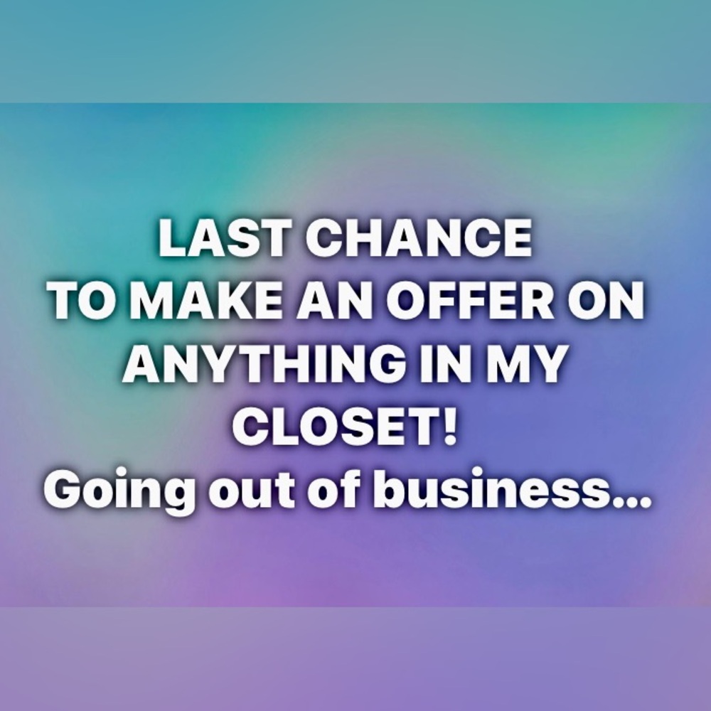 Going Out of Business Sale - Last Chance Closet Offer